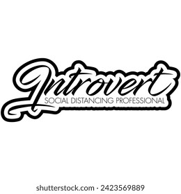 introvert social distancing professional black vector graphic design and cut file