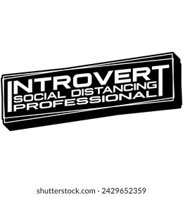 introvert social distancing professional black vector graphic design and cut file