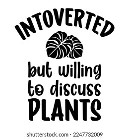 Introverted Plant Lover Funny Houseplant Garden Quote
