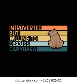 Introverted But Willing To Discuss Capybara. Funny