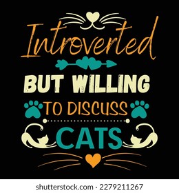 Introverted But Willing To Discuss Cats T-shirt Design