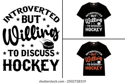 Introverted but willing to discuss hockey T-Shirt design, typography hockey t-shirt collection, T-shirt Design vector, Trendy