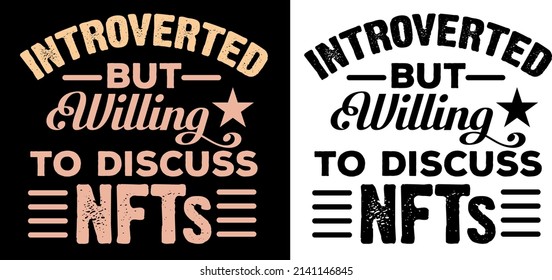 introverted but willing to discuss NFTs t shirt