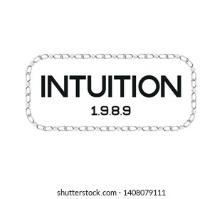 Intuition Chain slogan for T-shirt printing design and various jobs, typography, vector.