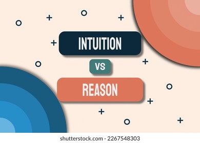 Intuition vs Reason - "Intuition vs Reason: Navigating Life's Decisions"