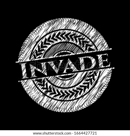 Invade chalkboard emblem. Vector Illustration. Detailed.