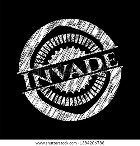 Invade chalkboard emblem written on a blackboard. Vector Illustration. Detailed.