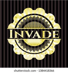 Invade gold emblem or badge. Vector Illustration. Detailed.