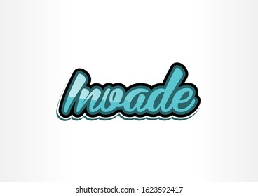 Invade vector slogans for t shirts and other uses