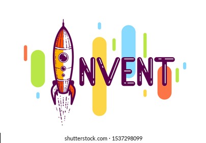 Invent word with rocket launching instead of letter I, science and technology concept, vector conceptual creative logo or poster made with special font.