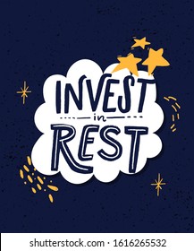 Invest in rest. Motivation quote about sleep quality, unplug and relax. Modern lettering decorated with stars, hand marks and doodles in white frame on blue background