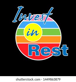 Invest in Rest. T-shirt, Earning Money Banner Design. Sticker for social media post.