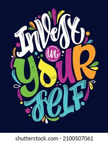 Invest in yourself. Cute motivation lettering postcard. Lettering label for poster, web, t-shirt design. 