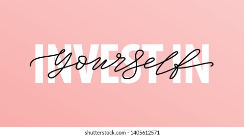 Invest in yourself. Motivation Quote Modern calligraphy text invest in your self. Design print for t shirt, tee, card, type poster banner. Vector illustration. Pink background