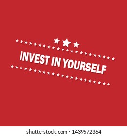 Invest In Yourself rubber stamp or label. one of the best return on investments you can have. 