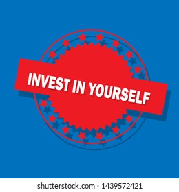 Invest In Yourself rubber stamp or label. one of the best return on investments you can have. 