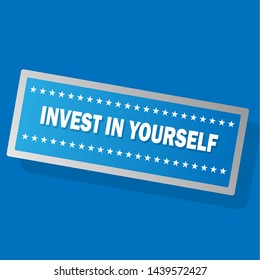 Invest In Yourself rubber stamp or label. one of the best return on investments you can have. 