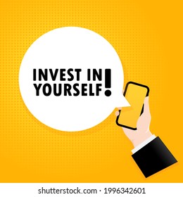 Invest in yourself. Smartphone with a bubble text. Poster with text Invest in yourself. Comic retro style. Phone app speech bubble. Vector EPS 10. Isolated on background.