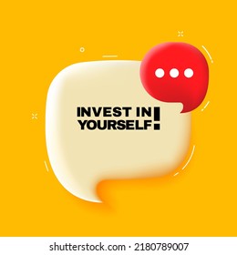 Invest in yourself. Speech bubble with Invest in yourself text. 3d illustration. Pop art style. Vector line icon for Business and Advertising.