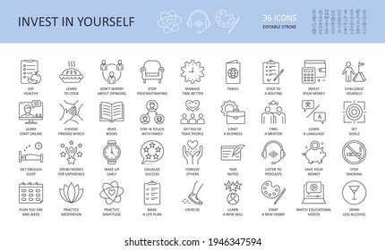 Invest in yourself vector icons. Editable stroke. Eat healthy cook don't worry stop procrastinating manage time travel challenge experience get enough sleep Wake up early success forgive notes podcast