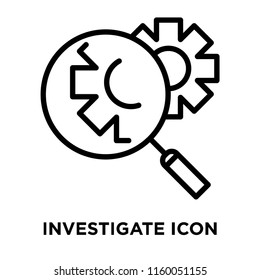 Investigate icon vector isolated on white background, Investigate transparent sign , line or linear sign, element design in outline style