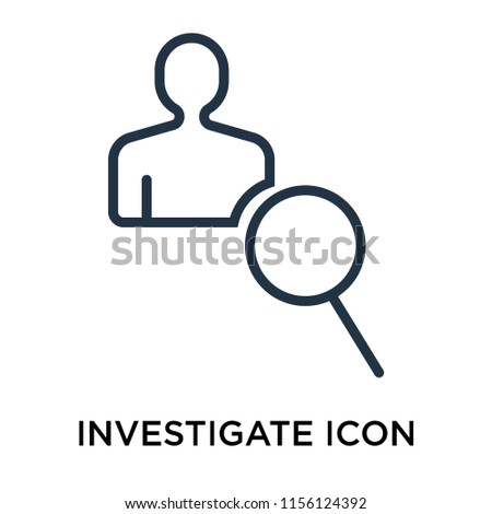 Investigate icon vector isolated on white background, Investigate transparent sign , line symbol or linear element design in outline style