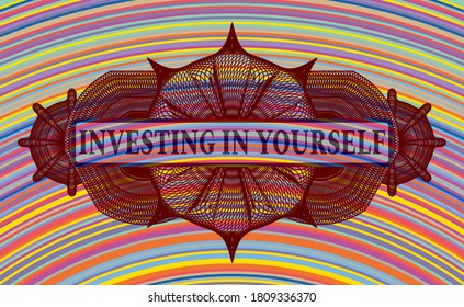 Investing in yourself text inside Currency colorful realistic badge. Showy exquisite background. Vector illustration. 