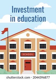 Investment in education banner, poster or card template with university or school building facade. Value of education and knowledge, flat vector illustration.