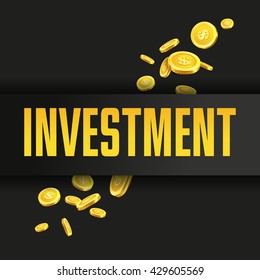 Investment poster or banner design template with golden coins and copy space for text. Vector illustration. Money making. Bank deposit. Financial.  Business finance vector background.