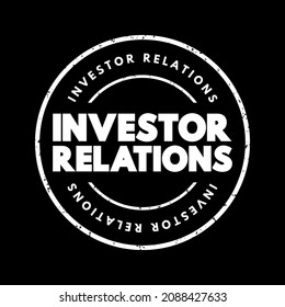 Investor Relations - strategic management function responsible for facilitating communication between a company and its investors, text concept stamp