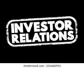 Investor Relations - strategic management function responsible for facilitating communication between a company and its investors, text concept stamp