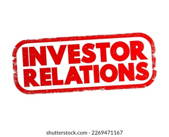 Investor Relations - strategic management function responsible for facilitating communication between a company and its investors, text concept stamp