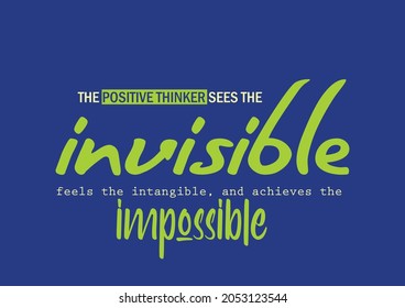 invisible about Positive quote vector illustration for motivational and t-shirt printing and also graphic design