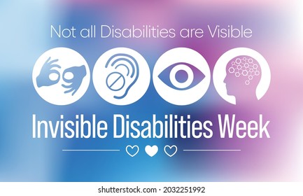 Invisible Disabilities awareness week is observed every year in October, also known as Hidden or Non-visible Disabilities that are not immediately apparent. Vector illustration