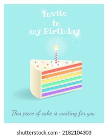 Invitation to the Birthday. Rainbow cake on a turquoise background. Holiday invitation with a piece of cake. Vector illustration.