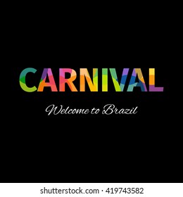 An invitation to Brazil Carnival. Multicolor Carnival. Lettering. 