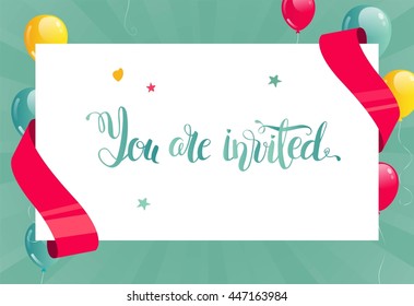 Invitation card. Banner with balloons, ribbons and  paper sheet. You are invited script. Vector illustration