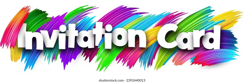 Invitation card paper word sign with colorful spectrum paint brush strokes over white. Vector illustration.