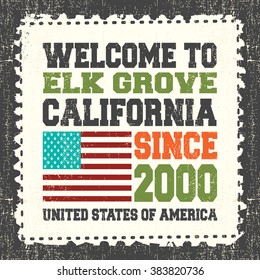 Invitation card with text "Welcome to Elk Grove,  California. Since 2000" with american flag on grunge postage stump. Retro card. Typography design. vector illustration