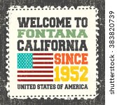 Invitation card with text "Welcome to Fontana,  California. Since 1952" with american flag on grunge postage stump. Retro card. Typography design. vector illustration