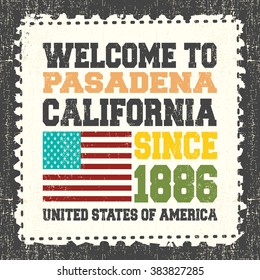 Invitation card with text "Welcome to Pasadena, California. Since 1886" with american flag on grunge postage stump. Retro card. Typography design. vector illustration