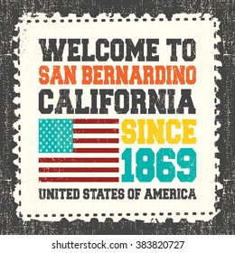 Invitation card with text "Welcome to San Bernardino,  California. Since 1869" with american flag on grunge postage stump. Retro card. Typography design. vector illustration