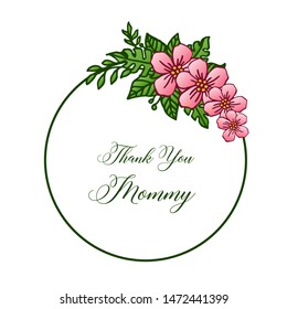 Invitation card thank you mommy, with cute green leaves and pink flower frame. Vector