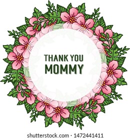Invitation card thank you mommy, with cute green leaves and pink flower frame. Vector
