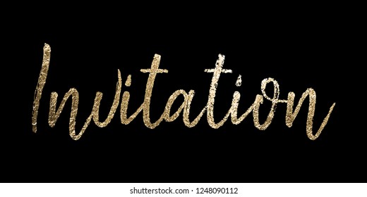 Invitation Gold foil vector lettering on black background. Use for elegant invitations for party, celebration, wedding, gala, festival, birthday