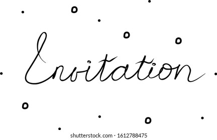 Invitation handwritten text inscription. Modern hand drawing calligraphy. Word illustration black