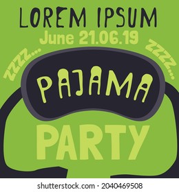 Invitation poster to pajama party with image of sleep eye mask, time and date. Design of square card for invite fun night slumber holiday. Flat cartoon vector illustration.