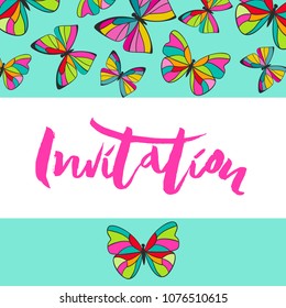 Invitation, vector illustration of bright butterflies border background with hand lettering text Invitation for card, invitation, flyer, print, poster design
