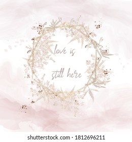 Invitation, vector illustration, card in rustic minimalist style, love is still here, soft pink, white colors