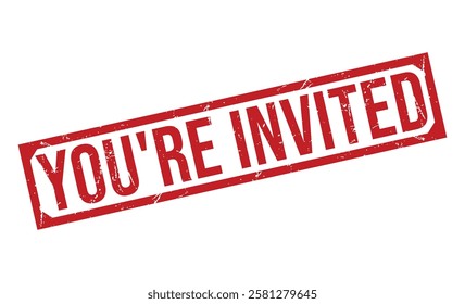 YOU’RE INVITED rubber stamp on white background. YOU’RE INVITED Stamp.